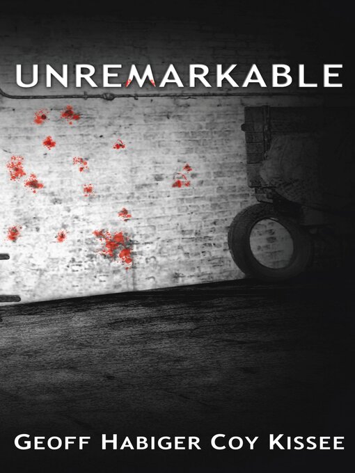 Title details for Unremarkable by Geoff Habiger - Available
